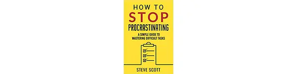 How to Stop Procrastinating by S.J. Scott